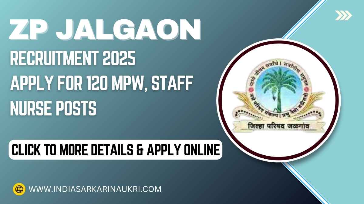 ZP Jalgaon Recruitment 2025: Apply for 120 MPW, Staff Nurse Posts